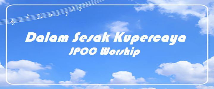 Dalam Sesak Kupercaya - JPCC Worship n