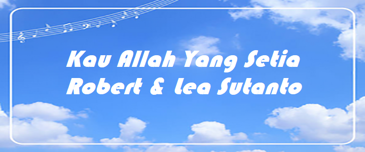 Kau Allah Yang Setia