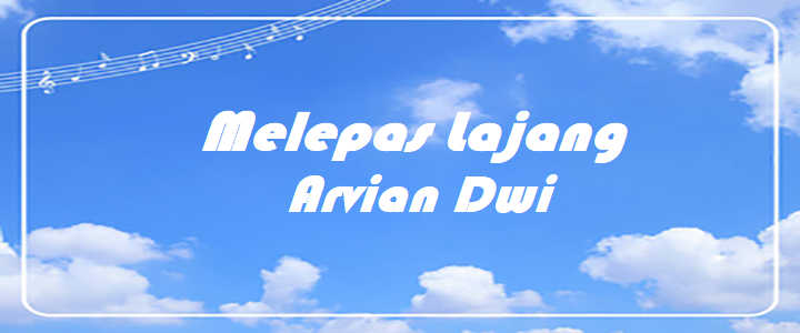 Melepas Lajang - Arvian Dwi