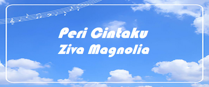 Peri Cintaku - Ziva Magnolia