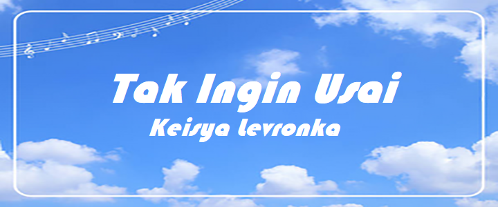 Tak Ingin Usai - Keisya Levronka