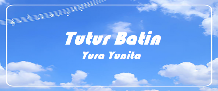 Tutur Batin - Yura Yunita