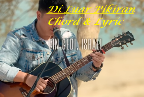 Di Luar Pikiran - Chord & Lyric