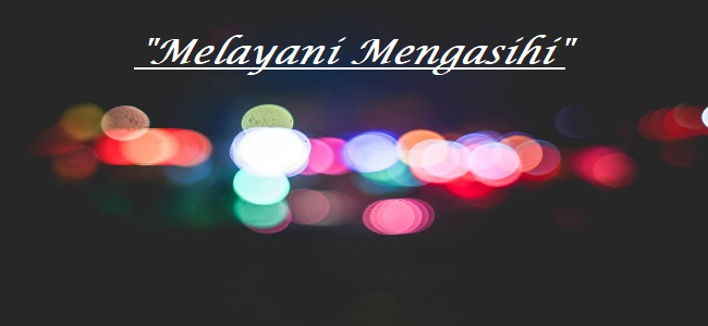 Melayani mengasihi