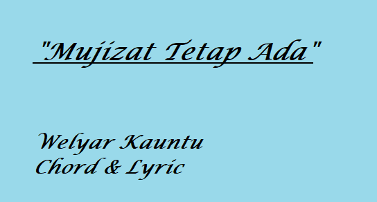 Mujizat Tetap Ada - Chord & Lyric