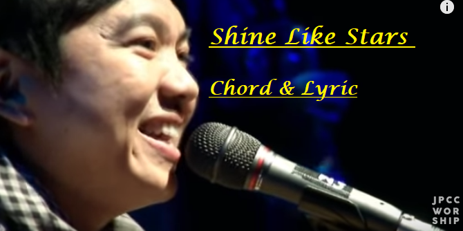 Shine Like Stars - Chord & Lyric