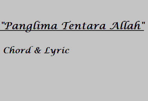 Panglima Tentara Allah - Chord & Lyric