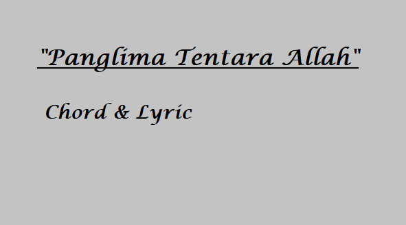 Panglima Tentara Allah - Chord & Lyric