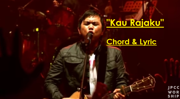 Kau Rajaku - Chord & Lyric