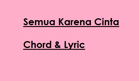 Semua Karena Cinta - Chord & Lyric