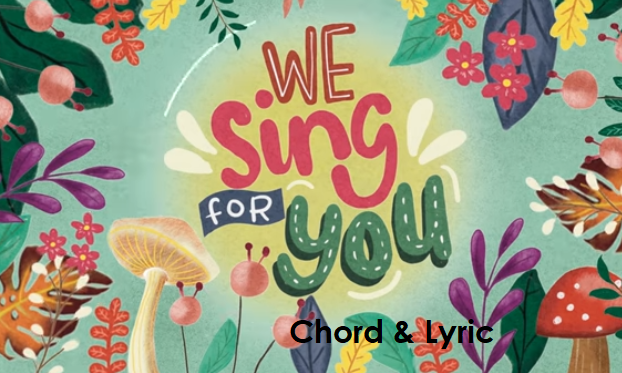 We Sing For You