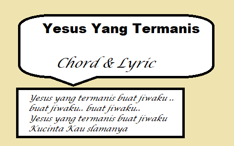 Yesus yang termanis buat jiwaku