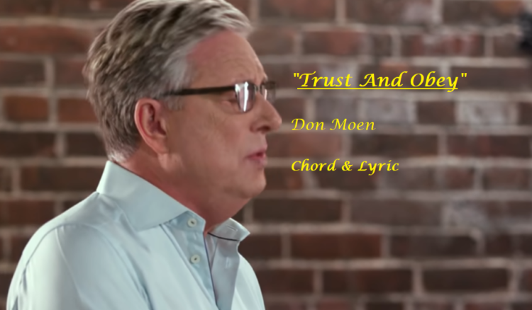Trust And Obey - Chord & Lyric