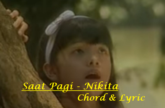 Saat Pagi - Chord & Lyric