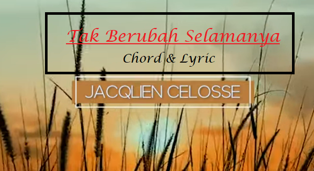 Tak Berubah Selamanya