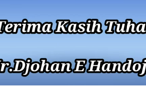 Trima Kasih Tuhan – Djohan E. Handojo – Chord & Lyric Trimakasih Tuhan