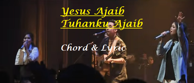 Yesus Ajaib - Chord & Lyric