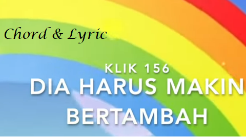 Dia harus makin bertambah