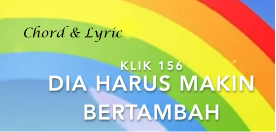 Dia harus makin bertambah