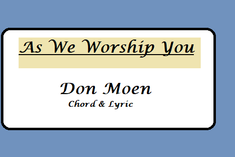 As we worship You