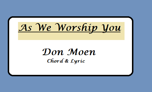 As we worship You