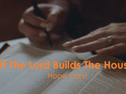 If The Lord Builds The House