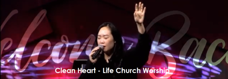 Clean Heart - Life Church Worship