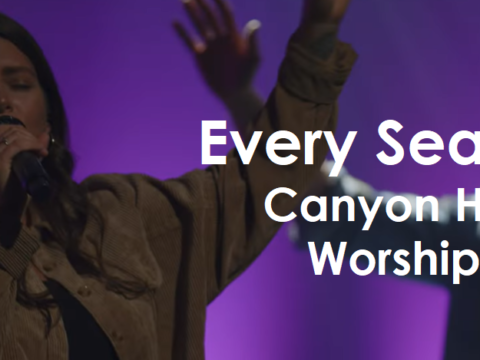 Every Season – Canyon Hills Worship Every Season - Canyon Hills Worship