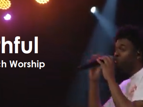 Faithful - Life Church Worship