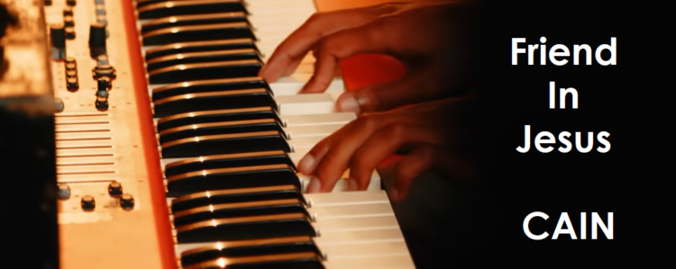 Friend In Jesus - CAIN