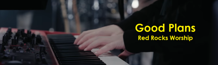 Good Plans - Red Rocks Worship