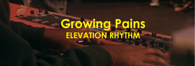 Growing Pains - ELEVATION RHYTHM