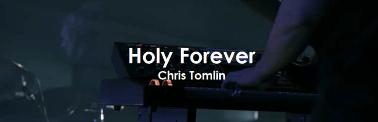 Holy Forever - Chris Tomlin