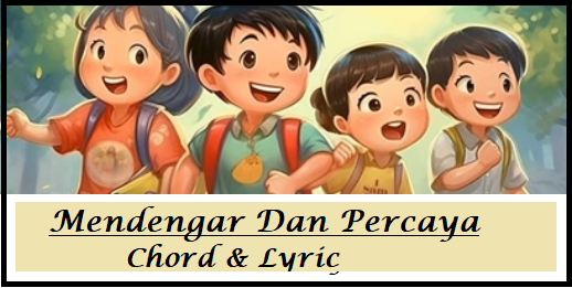 Mendengar Dan Percaya - Chord & Lyric