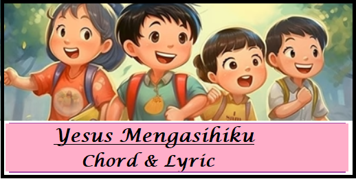 Yesus Mengasihiku (Royal Priesthood) - Chord & Lyric