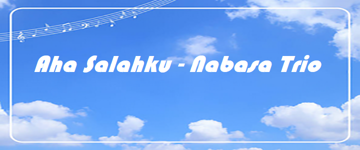 Aha Salahku - Nabasa Trio