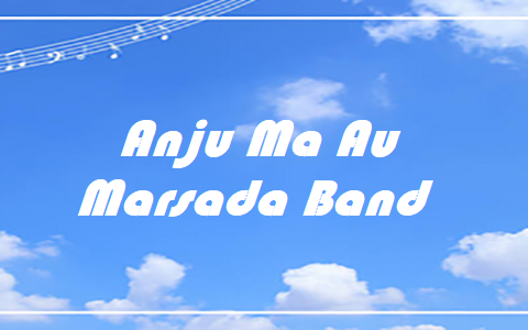 Anju Ma Au - Marsada Band