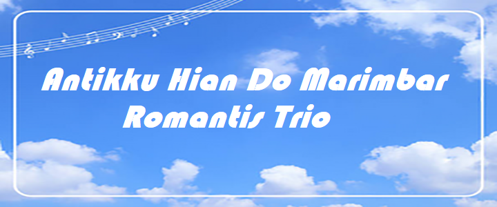 Antikku Hian Do Marimbar - Romantis Trio