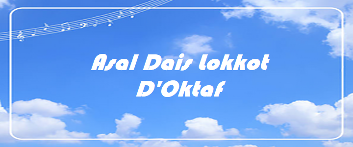 Asal Dais Lokkot – D’Oktaf – Chord & Lyric Asal Dais Lokkot - D'Oktaf