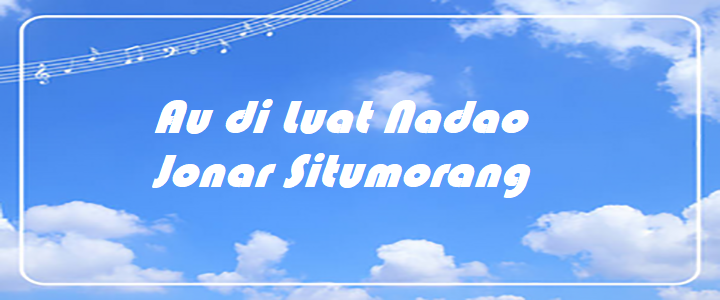 Au di Luat Nadao - Jonar Situmorang
