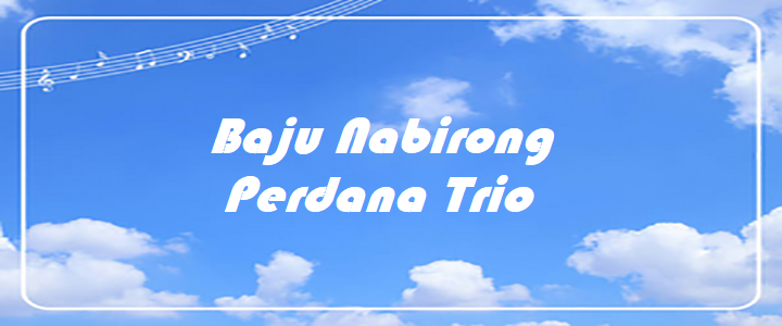 Baju Nabirong - Perdana Trio