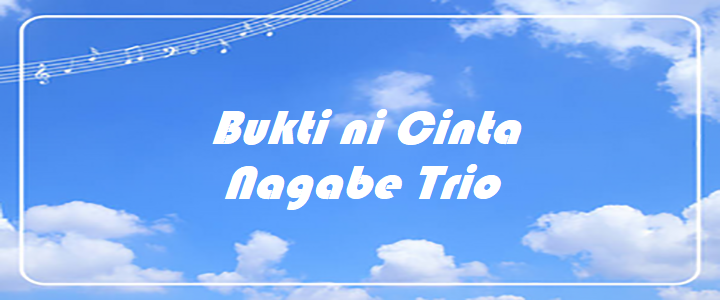 Bukti ni Cinta - Nagabe Trio