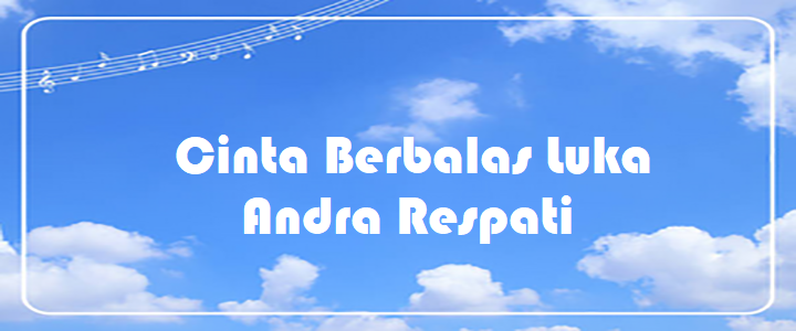Cinta Berbalas Luka - Andra Respati
