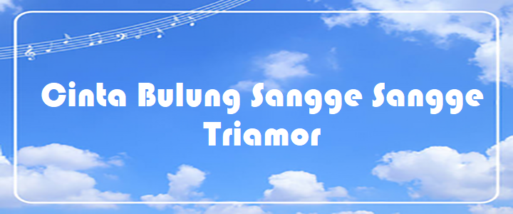 Cinta Bulung Sangge Sangge - Triamor