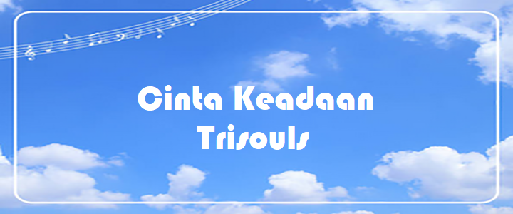 Cinta Keadaan - Trisouls