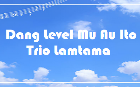Dang Level Mu Au Ito - Trio Lamtama