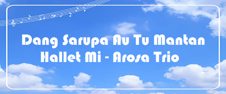 Dang Sarupa Au Tu Mantan Hallet Mi - Arosa Trio