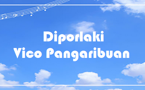 Diporlaki - Vico Pangaribuan