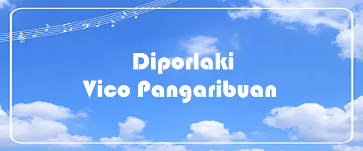 Diporlaki - Vico Pangaribuan