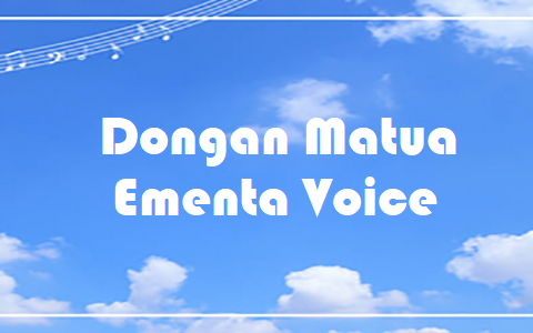 Dongan Matua - Ementa Voice